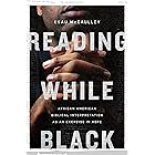 Reading While Black: African American Biblical Interpretation as an Exercise in Hope