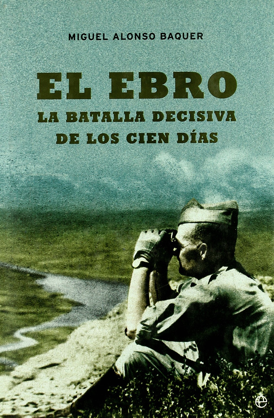 Portada de El Ebro, La Batalla Decisiva de Los Cien Dias