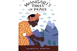 Wangari's Trees of Peace: A True Story from Africa