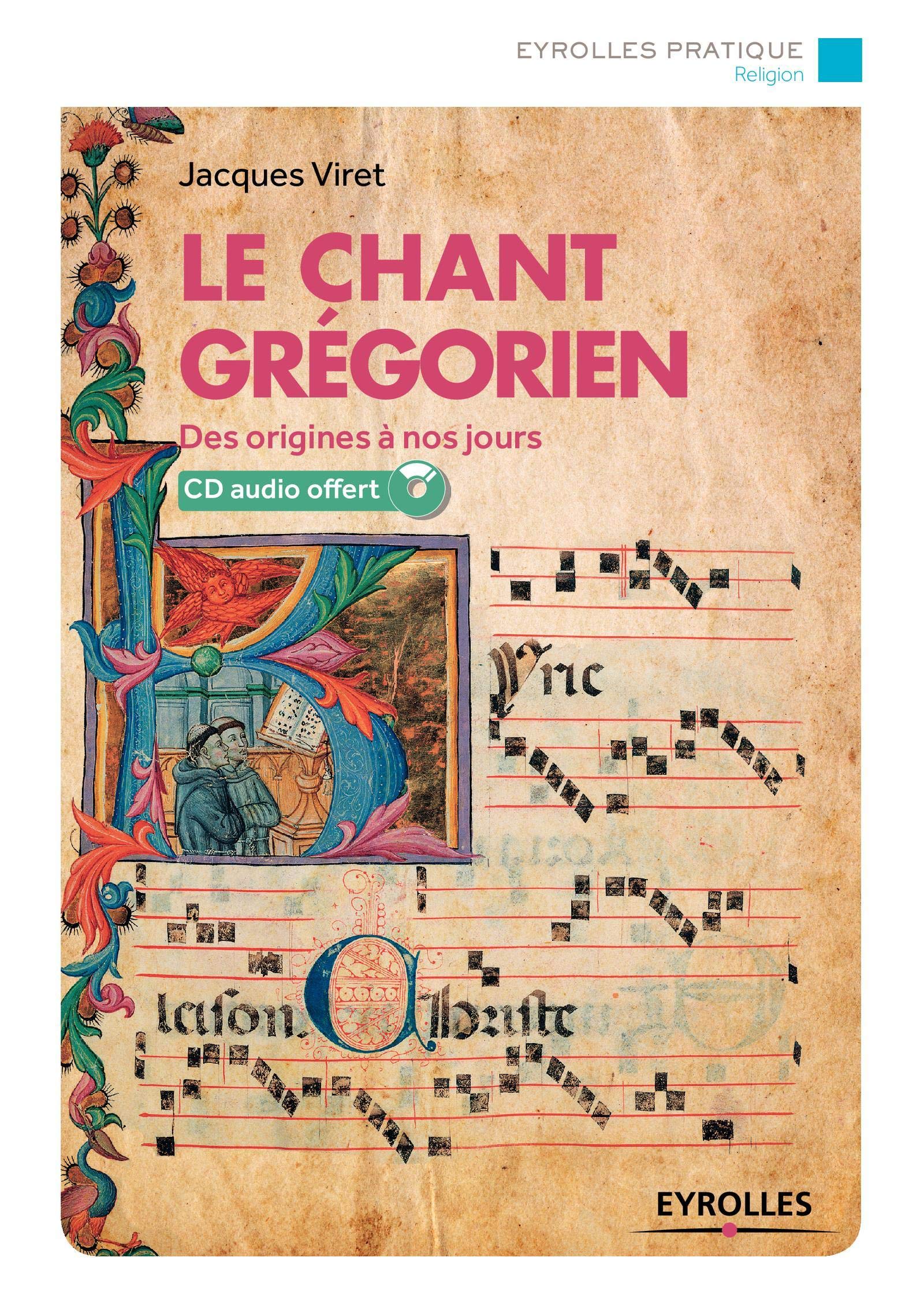 Le Chant Gregorien Des Origines A Nos Jours Cd Audio Offert Plus D Une Heure De Musique Amazon Fr Viret Jacques Livres