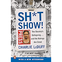 Sh*tshow!: The Country's Collapsing . . . and the Ratings Are Great book cover