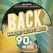 BACK When They Called It Music: The '90s, Vol. 1