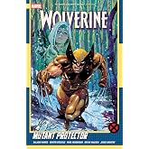 Wolverine by Saladin Ahmed Vol. 3: Mutant Protector