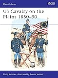 US Cavalry on the Plains 1850–90