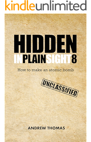 Hidden In Plain Sight 8 How To Make An Atomic Bomb Thomas Dr