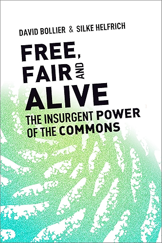 Download Free, Fair, and Alive: The Insurgent Power of the Commons (English Edition) PDF