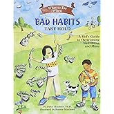 What to Do When Bad Habits Take Hold: A Kid's Guide to Overcoming Nail Biting and More (What to Do Guides for Kids)