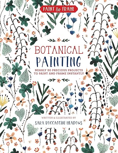 Download Botanical Painting: Nearly 20 Inspired Projects to Paint and Frame Instantly PDF
