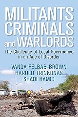 Militants, Criminals, and Warlords: The Challenge of Local Governance in an Age of Disorder (Geopolitics in the 21st Century) Kindle Edition
