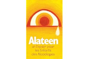Alateen – Un espoir pour les enfants des alcooliques (French Edition)