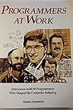 Programmers at Work: Interviews With 19 Programmers Who Shaped the Computer Industry (Tempus)