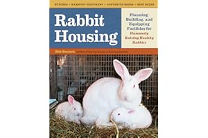 Rabbit Housing: Planning, Building, and Equipping Facilities for Humanely Raising Healthy Rabbits