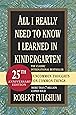 All I Really Need to Know I Learned in Kindergarten: Uncommon Thoughts on Common Things