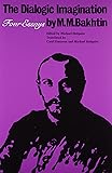 The Dialogic Imagination: Four Essays (University of Texas Press Slavic Series)