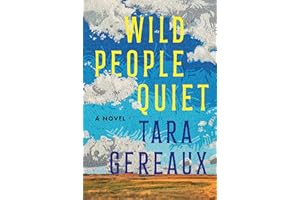 Wild People Quiet: A Novel