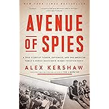Avenue of Spies: A True Story of Terror, Espionage, and One American Family's Heroic Resistance in Nazi-Occupied Paris