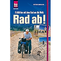 Rad ab!: 71.000 Kilometer mit dem Fahrrad um die Welt (Edition Reise Know-How) (German Edition) book cover