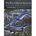 Amazon.com: The Rise of Marine Mammals: 50 Million Years of Evolution ...
