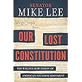 Our Lost Constitution: The Willful Subversion of America's Founding Document