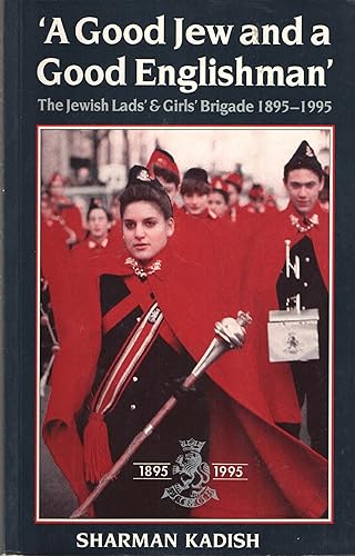 Download A Good Jew and a Good Englishman: The Jewish Lads' & Girls' Brigade, 1895-1995 PDF