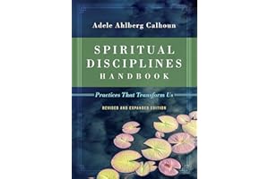 Spiritual Disciplines Handbook: Practices That Transform Us (Transforming Resources)