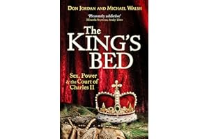 The King's Bed: Sex, Power and the Court of Charles II