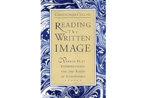 Reading the Written Image: Verbal Play, Interpretation, and the Roots of Iconophobia