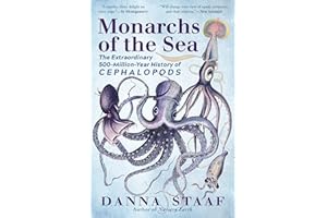 Monarchs of the Sea: The Extraordinary 500-Million-Year History of Cephalopods