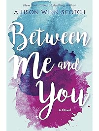 Between Me and You: A Novel