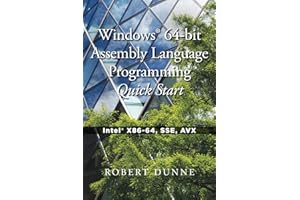 Windows 64-bit Assembly Language Programming Quick Start: Intel X86-64, SSE, AVX