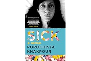 Sick: A Memoir – An Iranian-American Writer's Journey of Late-Stage Lyme Disease, Addiction, and Survival