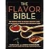 The Flavor Bible: The Essential Guide to Culinary Creativity, Based on the Wisdom of America's Most Imaginative Chefs