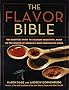 The Flavor Bible: The Essential Guide to Culinary Creativity, Based on the Wisdom of America's Most Imaginative Chefs