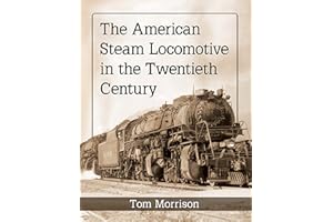 The American Steam Locomotive in the Twentieth Century