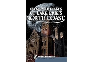Ghosts and Legends of Lake Erie's North Coast (Haunted America)