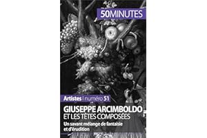 Giuseppe Arcimboldo et les têtes composées: Un savant mélange de fantaisie et d’érudition (Artistes t. 51) (French Edition)