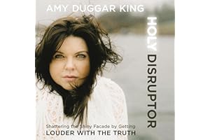 Holy Disruptor: Shattering the Shiny Facade by Getting Louder with the Truth