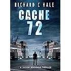 Cache 72 (A Jaxon Jennings' Detective Mystery Thriller Series, Book 2)