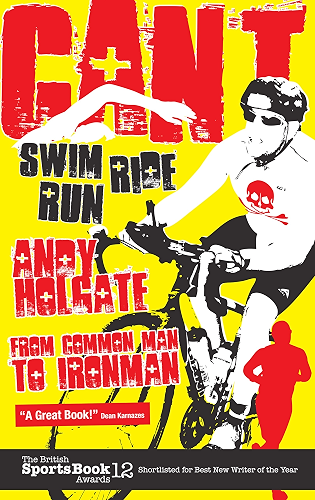 Download Can’t Swim, Can’t Ride, Can’t Run: From Common Man to Ironman (English Edition) PDF