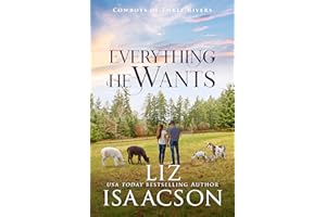 Everything He Wants: A Cowboy Billionaire Romance & Small Town Saga (Cowboys of Three Rivers Book 9)