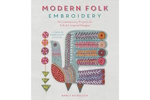 Modern Folk Embroidery: 30 Contemporary Projects for Folk Art Inspired Designs