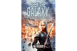 Seek the Galaxy: A Space Opera of Alien Invasion and Human Resistance (Return To The Galaxy Book 3)