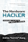 The Hardware Hacker: Adventures in Making and Breaking Hardware