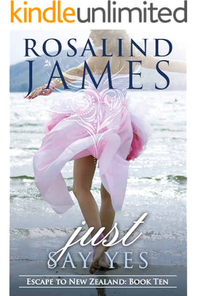Amazon Com Just Say Yes Escape To New Zealand Book 10 Ebook