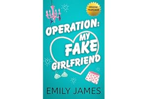 Operation: my Fake Girlfriend: Une comédie romantique avec un milliardaire et une fausse idylle (French Edition)