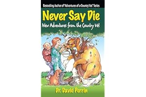 Never Say Die: New Adventures of a Country Vet