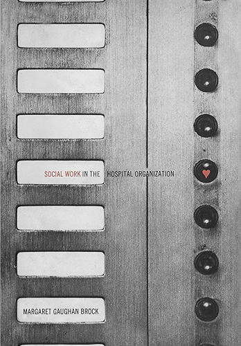 Download Social Work in the Hospital Organization (Heritage) (English Edition) PDF