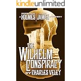 The Wilhelm Conspiracy (A Sherlock Holmes and Lucy James Mystery)
