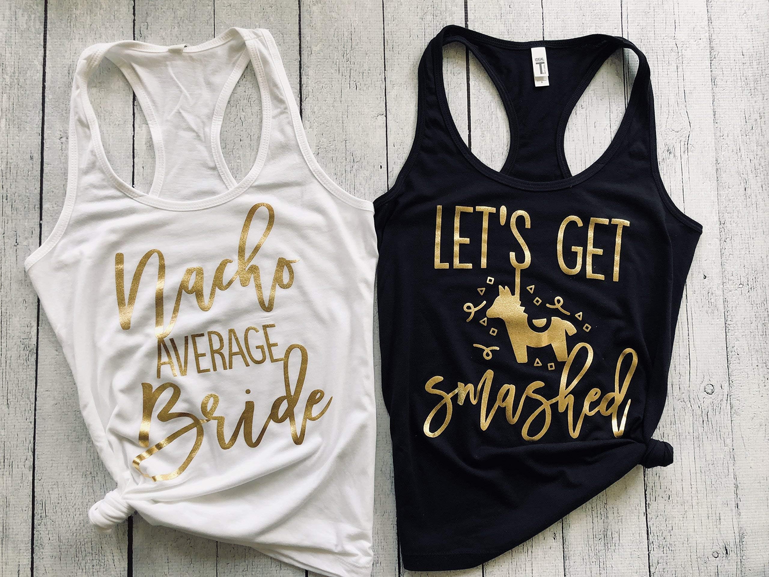 Let's Get Smashed Down to Fiesta Nacho Average Bride Bachelorette Party tanks