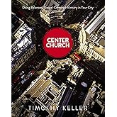 Center Church: Doing Balanced, Gospel-Centered Ministry in Your City